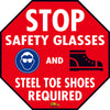 16" STOP Safety Glasses Steel Toed Shoes Required Floor Sign